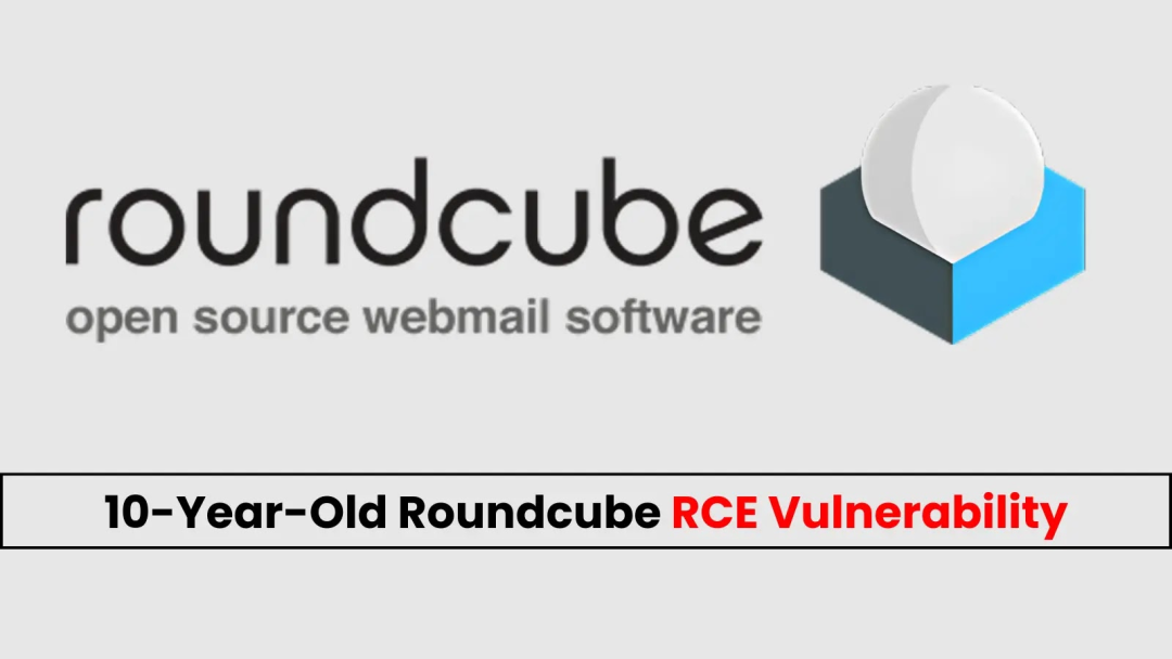 有 10 年历史的 Roundcube RCE 漏洞可让攻击者执行恶意代码 -1