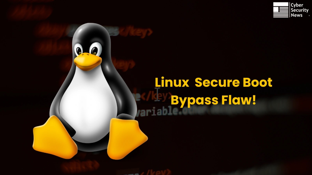 【安全圈】Linux启动漏洞可绕过Secure Boot：攻击者仅需物理接触即可植入持久木马