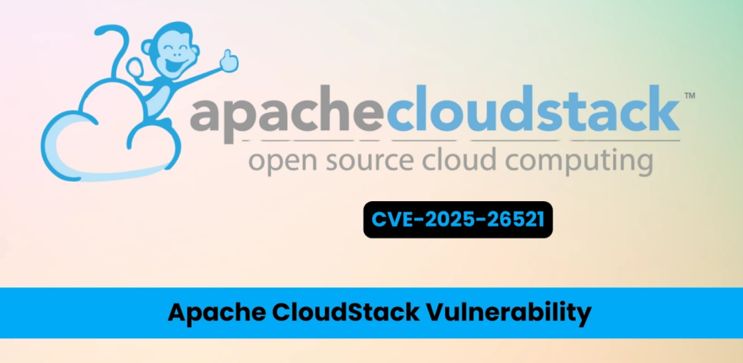Apache CloudStack漏洞使攻击者可破坏云基础设施系统