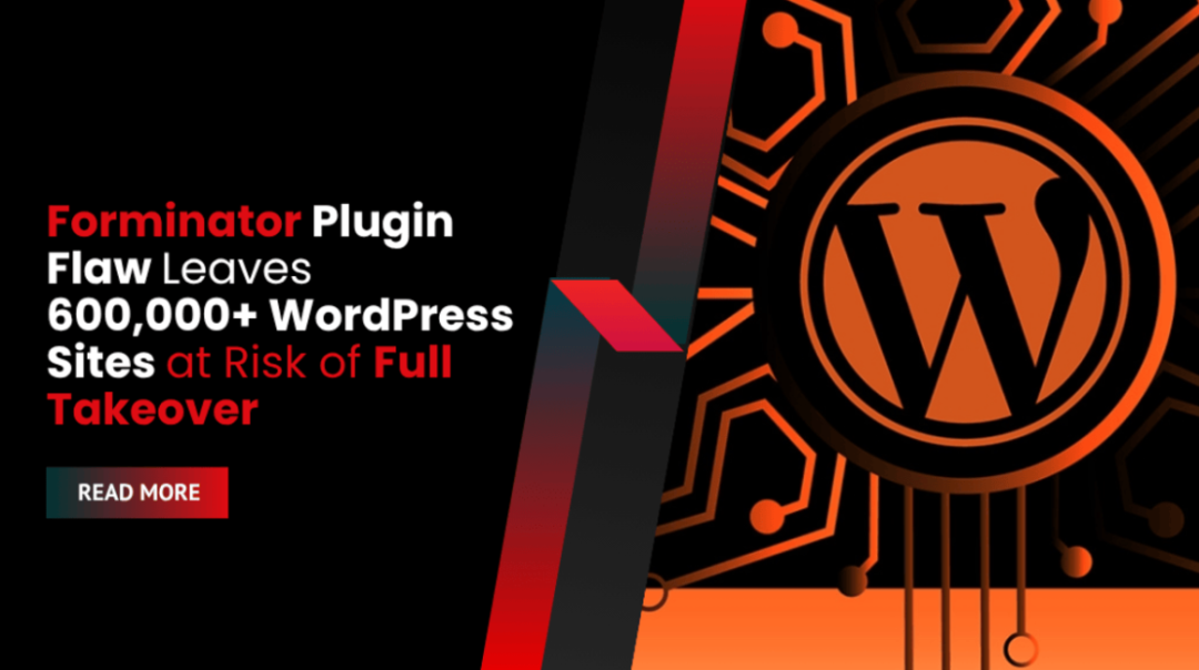 WordPress Forminator插件漏洞暴露60万网站面临完全接管风险